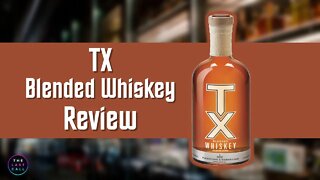 TX Blended Whiskey Review!