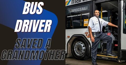 This Bus Driver Saved a Grandmother from a Violent Assault