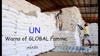 2021's GOING TO BE A VERY BAD YEAR - UN FOOD AGENCY WARNS of FAMINES