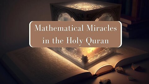 Mathematical Miracles in the Holy Quran