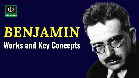 Walter Benjamin - Works and Key Concepts