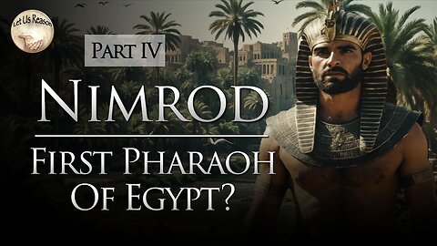 Was Nimrod the First Pharaoh of Egypt?