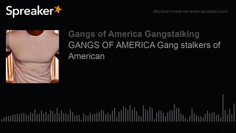 GANGS OF AMERICA Gang stalkers of American