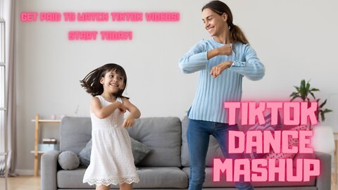 TikTok Dance Mashup 👈 Get Paid to Watch Tiktok Videos! 👈