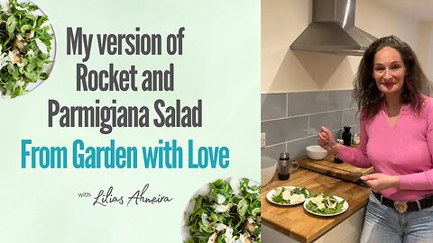 My Version of Rocket and Parmigiana Salad - From Garden with Love