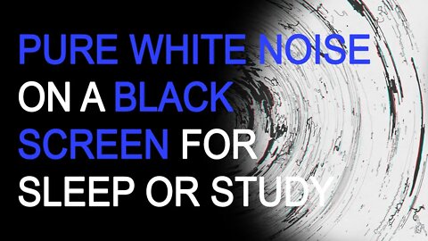 Pure White Noise on a Black Screen | For Sleep, Study, or to Calm a Baby