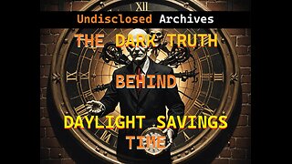 The Dark Truth Behind Daylight Saving Time: A Conspiracy to Control Minds?