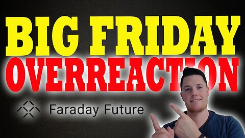 BIG Faraday OVERREACTION │ LATEST Faraday Updates ⚠️ Faraday Investors MUST Watch