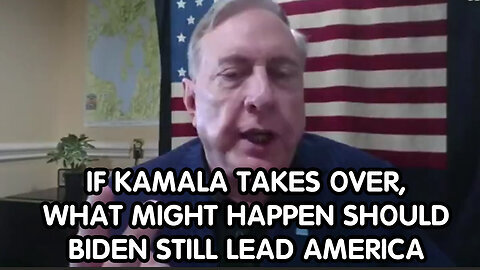 Douglas Macgregor If Kamala Takes Over, What Might Happen Should Biden Still..- 7-28-2024