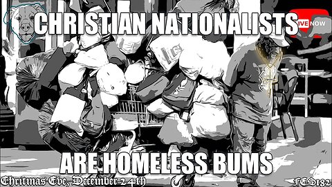 ‘Christian Nationalists’ are Homeless Bums! (FES182) #FATENZO “BASED CATHOLIC SHOW”