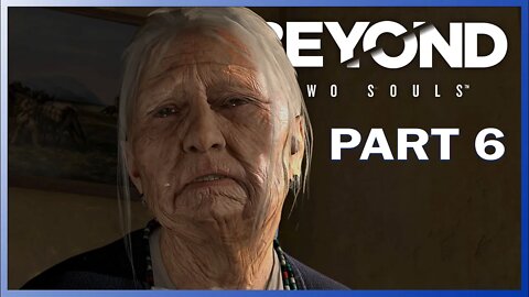 Beyond Two Souls Remixed PC Gameplay Part 6