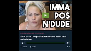 3-6-2023 Negz Rumble "MFW treats Doug like TRASH and lies about child molestation" w/ chat
