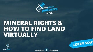 Ep 205- Mineral Rights & How To Find Land Virtually