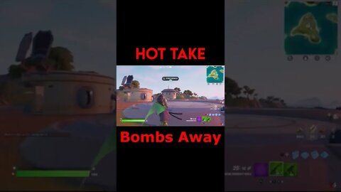 Fortnite: Hot Take - Bombs Away #Shorts