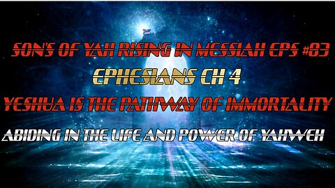 SON'S OF YAH RISING IN MESSIAH EPS#83 BOOK OF EPHESIANS CHAPTER 4