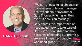 Ep. 138 - A Great Marriage is Something You Make Not Find Says Marriage Expert Gary Thomas