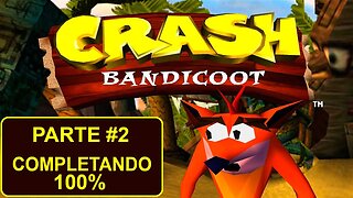 [PS1] - Crash Bandicoot - [Parte 2] - Completando 100%