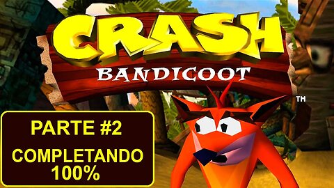 [PS1] - Crash Bandicoot - [Parte 2] - Completando 100%