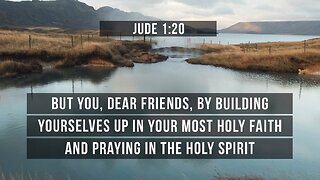 Jude 20 Scripture memory (2/9/24) Pastor Greg Tyra