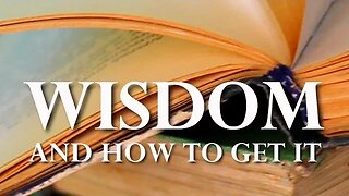 How to get wisdom.