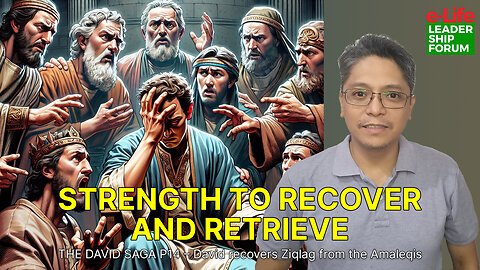The David Saga P14 - Strength to Recover and Retrieve