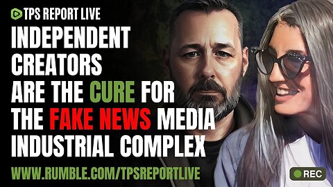 Independent Creators are the cure for the fake news media industrial complex