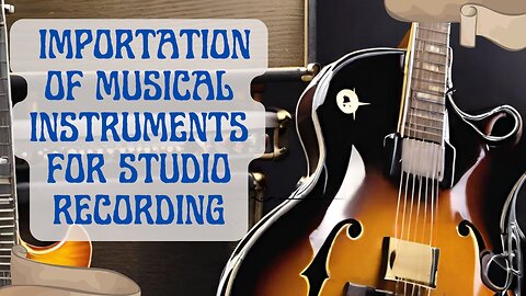 Importing Studio Recording Musical Instruments into the USA: Expert Tips and Strategies
