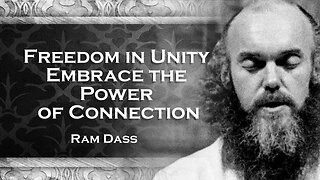 RAM DASS, Embracing Freedom Together Unleashing the Power Within