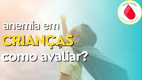 Criança com ANEMIA, qual a CAUSA? | [ANEMIA NAS FAIXAS ETÁRIAS] | Geydson Cruz; MD,MSc