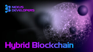 Hybrid blockchain - Nexus Developers Ep 1.