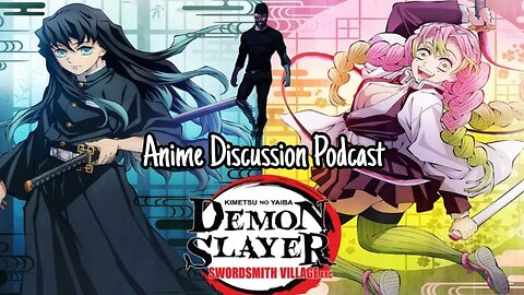 Anime Discussion - Demon Slayer Swordsmith Village Arc 2 & 3