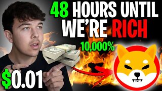 SHIBA INU COIN 48 HOURS AND YOU'RE RICH 🔥 SHIB PRICE PREDICTION 🚨