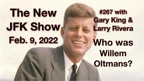 The New JFK Show (9 February 2022) with Gary King and Larry Rivera