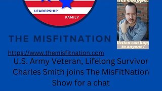 The MisFitNation Show Welcomes U.S. Army Veteran, Lifelong Survivor Charles Smith