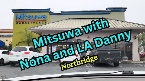 Mitsuwa With Nona And LA Danny Japanese Marketplace Northridge