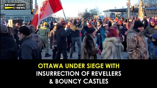 Ottawa Under Siege With Insurrection of Revellers and Bouncy Castles