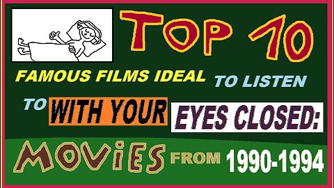 TOP 10 - Famous Films Ideal To Listen To WITH YOUR EYES CLOSED :))))