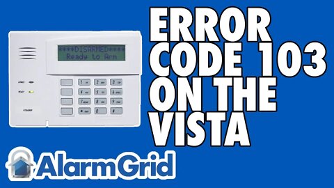 Error Code 103 On a Vista Alarm System