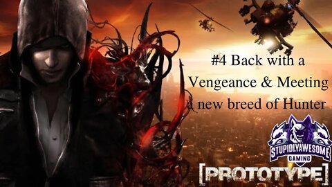 Prototype ep.4 Back with a Vengeance & Meeting a breed of Hunter