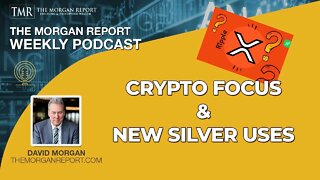 Crypto Focus & New Silver Uses