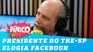 Presidente do TRE-SP elogia atuação do Facebook no processo eleitoral