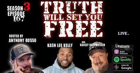 Truth Will Set You Free Episode 167 with Anthony, Kash and Kaecey