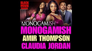 BMC #55 MONOGAMISH Featuring Amur Thompson & Claudia Jordan