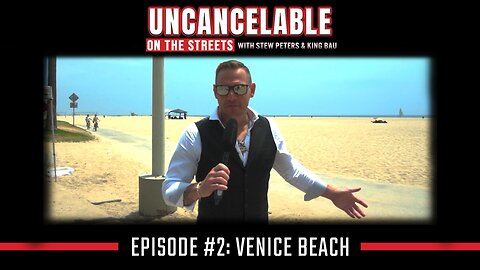 UNCANCELABLE: ON THE STREETS EPISODE #2: VENICE BEACH