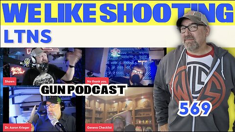 LTNS - We Like Shooting 569 (Gun Podcast)