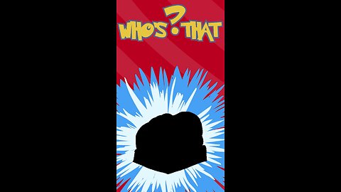 Who’s That? Episode 13