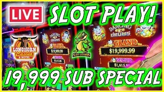 🔴 19,999 SUBSCRIBER LIVE SLOT PLAY SPECIAL! J WANTS DANCING DRUMS GRAND JACKPOTS! LONGHORN CASINO!