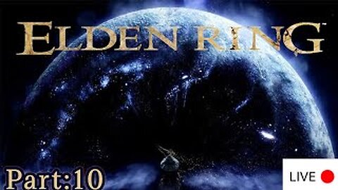 (VOD) Elden Ring Part:10