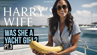 Was She a Yacht Girl? Part 3 (Meghan Markle)