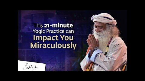 The Miraculous Effects of Shambhavi Mahamudra Kriya | Sadhguru